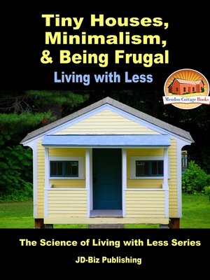 cover image of Tiny Houses, Minimalism, & Being Frugal